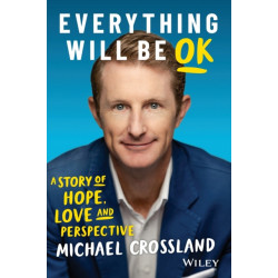 Everything Will Be OK: A Story of Hope, Love and Perspective