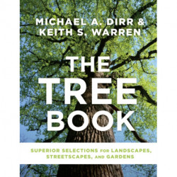 The Tree Book: Superior Selections for Landscapes, Streetscapes, and Gardens