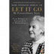 Let It Go: My Extraordinary Story - From Refugee to Entrepreneur to Philanthropist