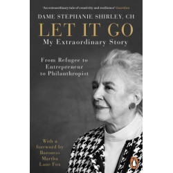 Let It Go: My Extraordinary Story - From Refugee to Entrepreneur to Philanthropist