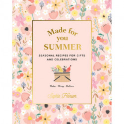 Made for You: Summer: Recipes for gifts and celebrations