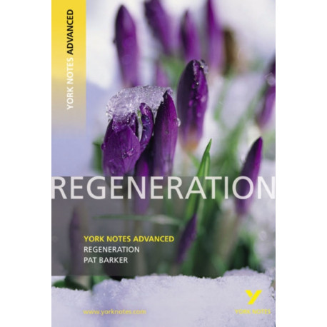 Regeneration (York Notes Advanced) English Literature Study Guide - for 2026, 2027 exams: York Notes Series