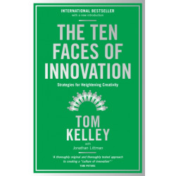 The Ten Faces of Innovation: Strategies for Heightening Creativity