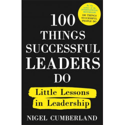 100 Things Successful Leaders Do: Little lessons in leadership