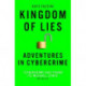 Kingdom of Lies: Adventures in cybercrime