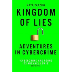 Kingdom of Lies: Adventures in cybercrime