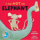I am not an Elephant