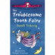 The Troublesome Tooth Fairy