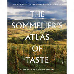 The Sommelier's Atlas of Taste: A Field Guide to the Great Wines of Europe