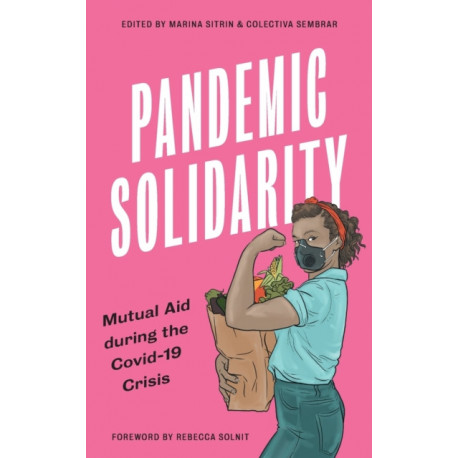 Pandemic Solidarity: Mutual Aid during the Covid-19 Crisis