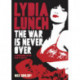 Lydia Lunch: The War Is Never Over