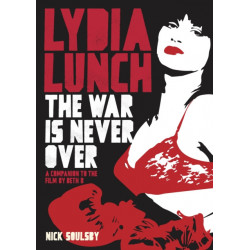 Lydia Lunch: The War Is Never Over