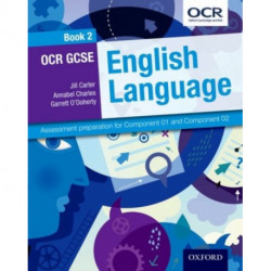 OCR GCSE English Language: Student Book 2: Assessment preparation for Component 01 and Component 02