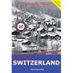 Living and Working in Switzerland: A Survival Handbook