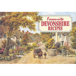 Favourite Devonshire Recipes: Traditional Country Fare