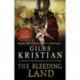 The Bleeding Land: (Civil War: 1): a powerful, engaging and tumultuous novel confronting one of England’s bloodiest periods of history