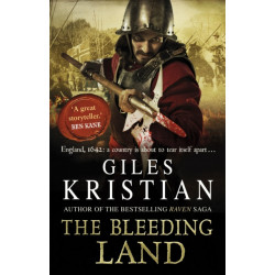 The Bleeding Land: (Civil War: 1): a powerful, engaging and tumultuous novel confronting one of England’s bloodiest periods of history