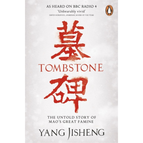 Tombstone: The Untold Story of Mao's Great Famine