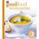 Good Food: Soups & Sides: Triple-tested recipes