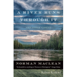 A River Runs through It and Other Stories: Fortieth Anniversary Edition