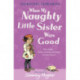 When My Naughty Little Sister Was Good