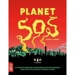 Planet SOS: 22 Modern Monsters Threatening Our Environment (and What You Can Do to Defeat Them!)