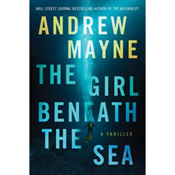 The Girl Beneath the Sea: A Thriller