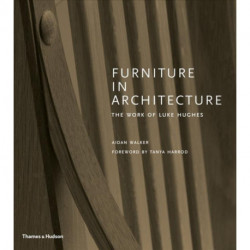 Furniture in Architecture: The Work of Luke Hughes – Arts & Crafts in the Digital Age