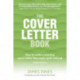 The Cover Letter Book, The: How to write a winning cover letter that really gets noticed