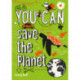 YOU CAN save the planet: Be Amazing with This Inspiring Guide