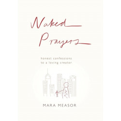 Naked Prayers: Honest Confessions to a Loving God
