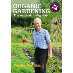 Organic Gardening: The natural no-dig way