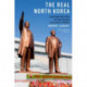 The Real North Korea: Life and Politics in the Failed Stalinist Utopia