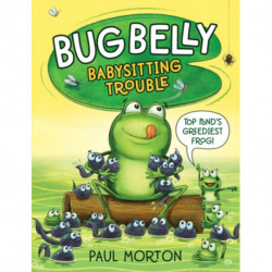 Bug Belly: Babysitting Trouble
