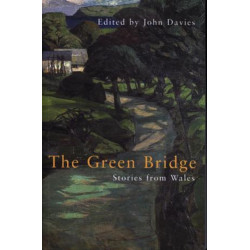 The Green Bridge: Stories from Wales