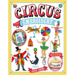 Circus Embroidery: More Than 200 Motifs to Stitch!