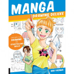 Manga Drawing Deluxe: Empower Your Drawing and Storytelling Skills