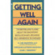 Getting Well Again: The Bestselling Classic About the Simontons' Revolutionary Lifesaving Self- Awareness Techniques