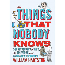 The Things that Nobody Knows: 501 Mysteries of Life, the Universe and Everything