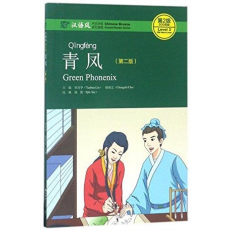 Green Phoenix - Chinese Breeze Graded Reader, Level 2: 500 Word Level