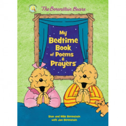 The Berenstain Bears My Bedtime Book of Poems and Prayers