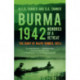 Burma 1942: Memoirs of a Retreat: The Diary of Ralph Tanner, KOYLI