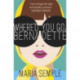 Where'd You Go, Bernadette: The New York Times bestseller, now a major motion picture starring Cate Blanchett