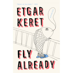Fly Already: Stories