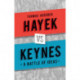 Hayek vs Keynes: A Battle of Ideas