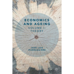 Economics and Ageing: Volume I: Theory