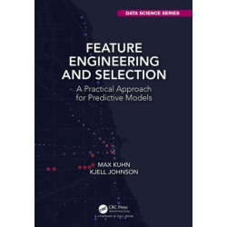 Feature Engineering and Selection: A Practical Approach for Predictive Models