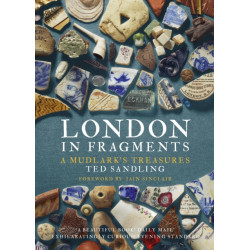London in Fragments: A Mudlark's Treasures