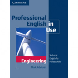 Professional English in Use Engineering with Answers: Technical English for Professionals