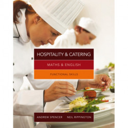 Maths & English for Hospitality and Catering: Functional Skills